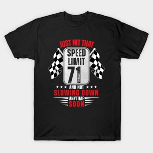 71th Birthday Speed Limit Sign 71 Years Old Funny Racing T-Shirt